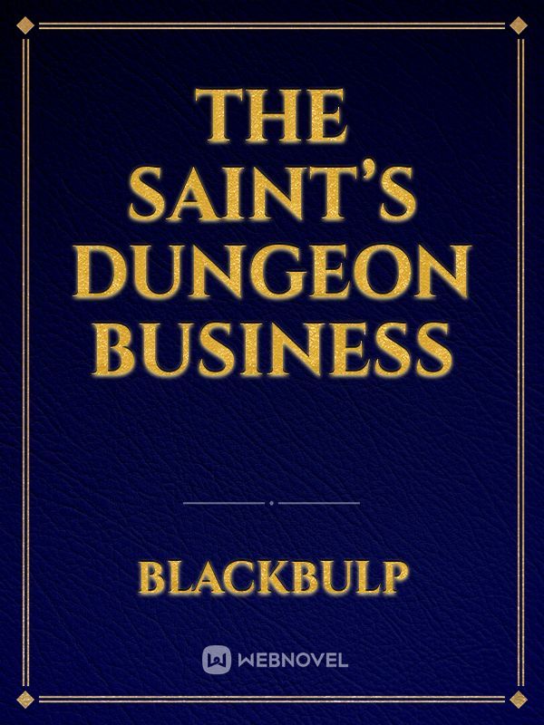 The Saint’s Dungeon Business