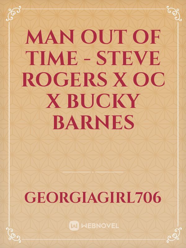 Man Out of Time - Steve Rogers x OC x Bucky Barnes