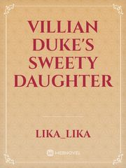 villian duke's sweety daughter Book
