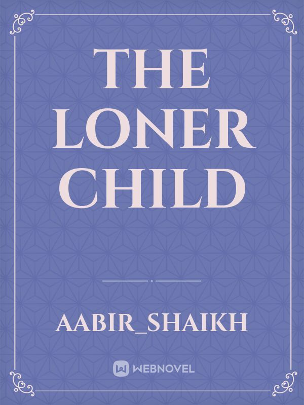 The loner child