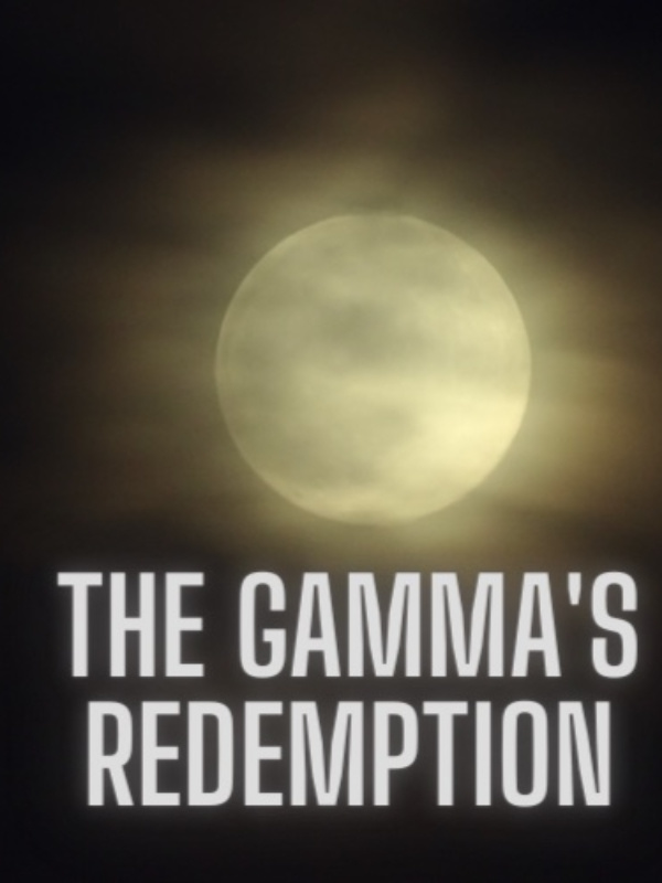 The Gamma's Redemption
