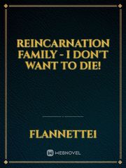 Reincarnation Family - I don't want to die! Book