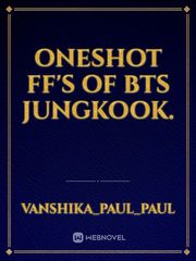 ONESHOT FF's of BTS jungkook. Book