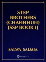 step brothers (chanhhun) [SSP book 1] Book