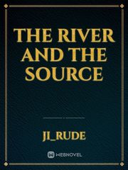 The River And The Source Book