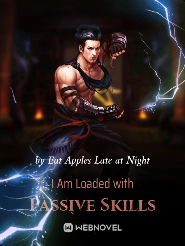 I Am Loaded with Passive Skills (Personal)