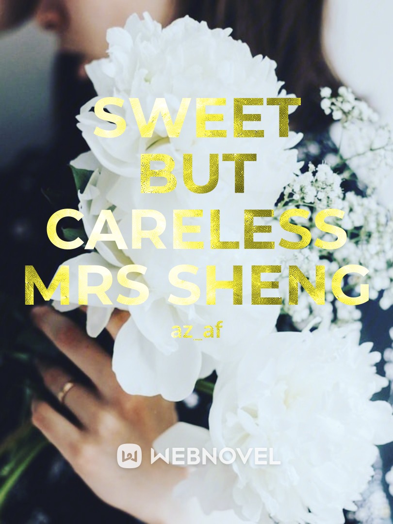 Sweet But Careless Mrs Sheng
