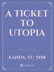 A ticket to Utopia Book