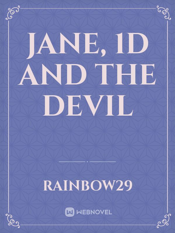 Jane, 1d and the devil
