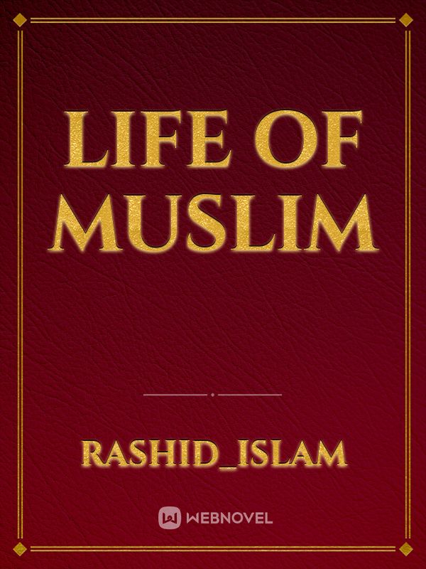 Life of Muslim