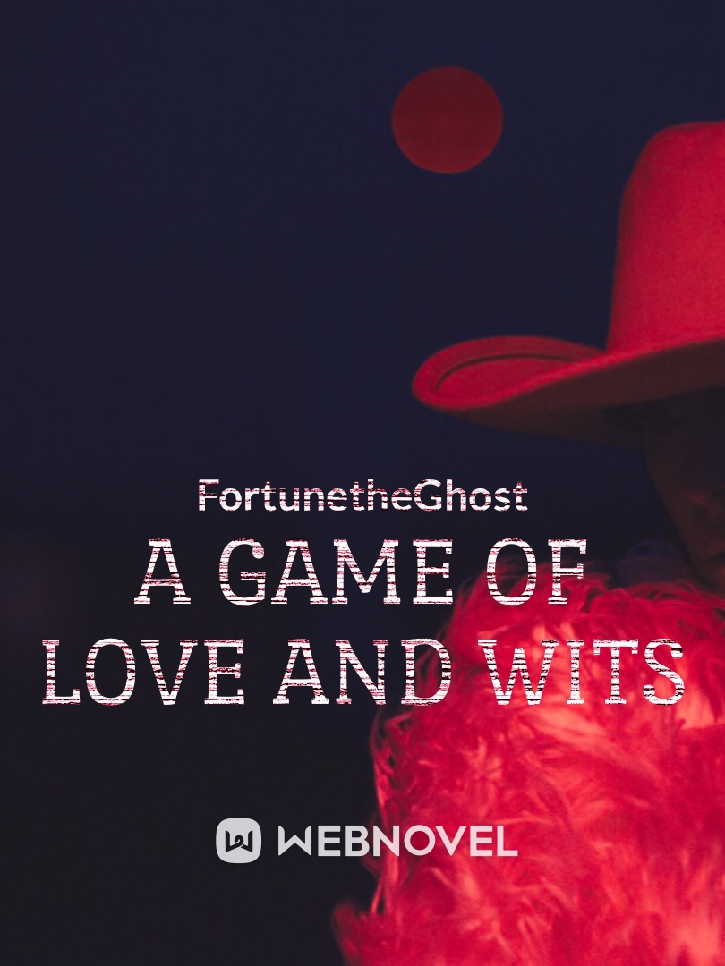A GAME OF LOVE AND WITS