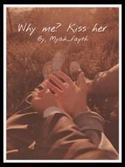 Why me? Kiss her Book