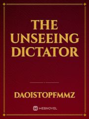 The Unseeing Dictator Book