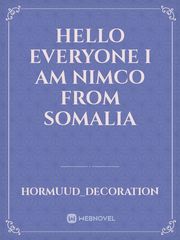 hello everyone  I am nimco from Somalia Book