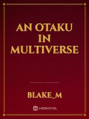 An otaku in multiverse Book