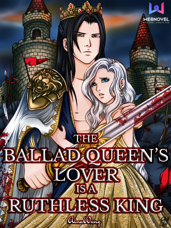 The Ballad Queen's Lover is a Ruthless King