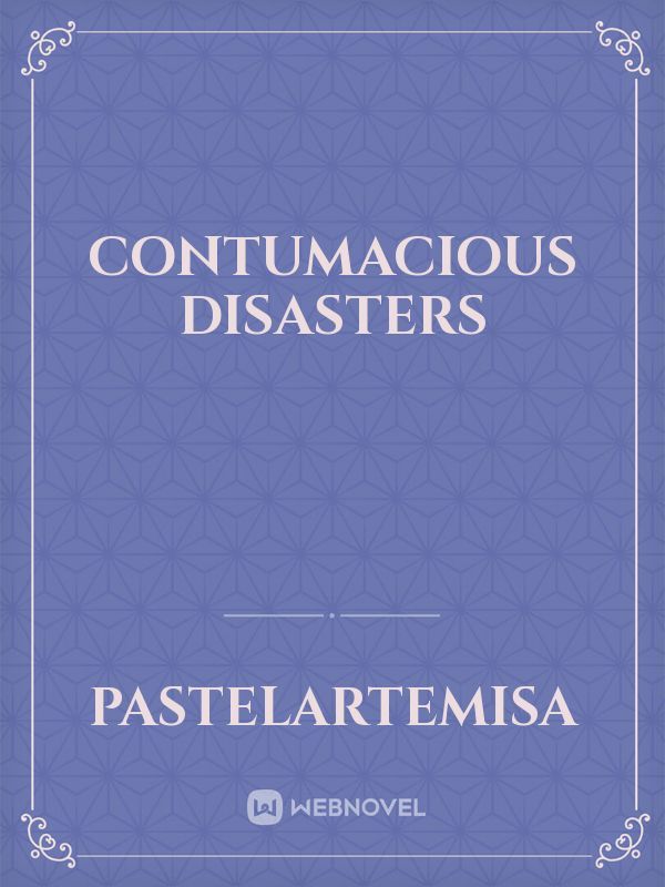 Contumacious Disasters