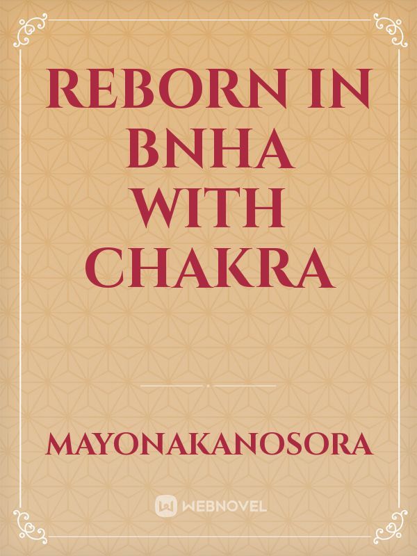 Reborn In Bnha With Chakra