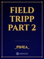 Field Tripp part 2 Book