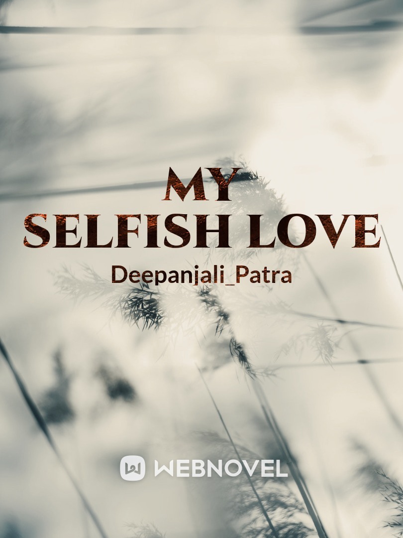 my selfish love
