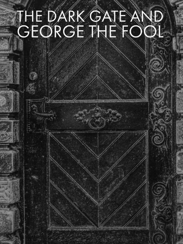 The Dark Gate and George the Fool Book