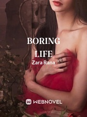 Boring life is name of this interesting novel like fantasy............ Book