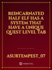 Reincarnated Half Elf Has A System That Have A Unique Quest Level Tab Book