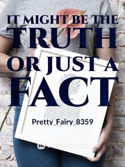 it might be the truth or just a fact Book