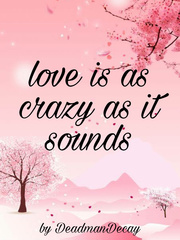 Love is as crazy as it sounds Book