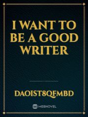 I want to be a good writer Book