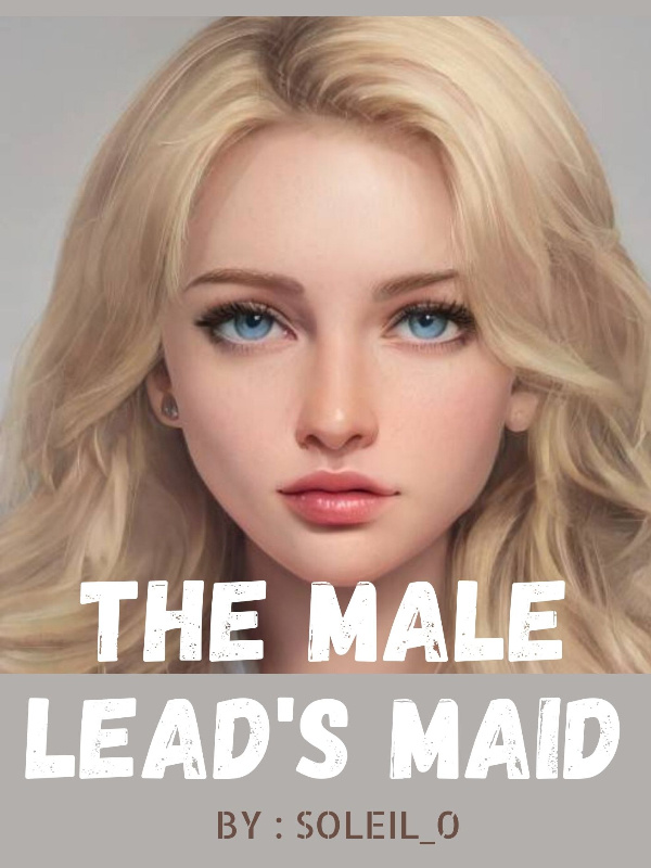 The Male Lead's Maid