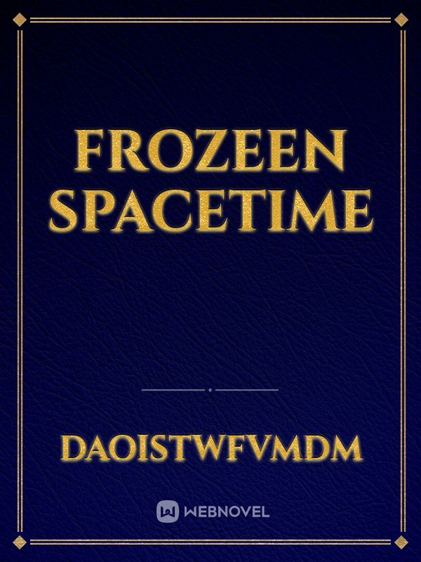 Frozeen Spacetime