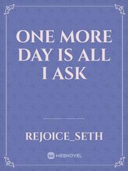 one more day is all i ask Book
