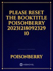 please reset the booktitle Poisonberry 20231218092329 10 Book