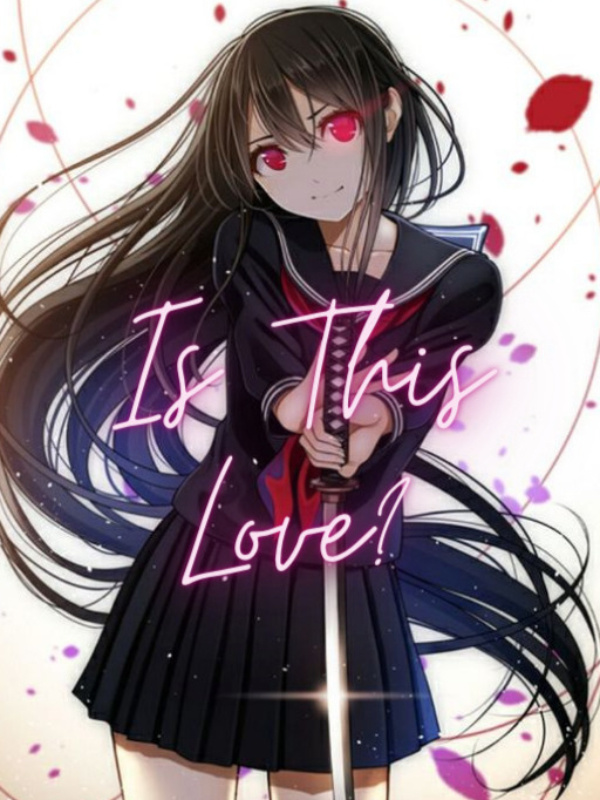 Is This Love? A Yandere Tale.
