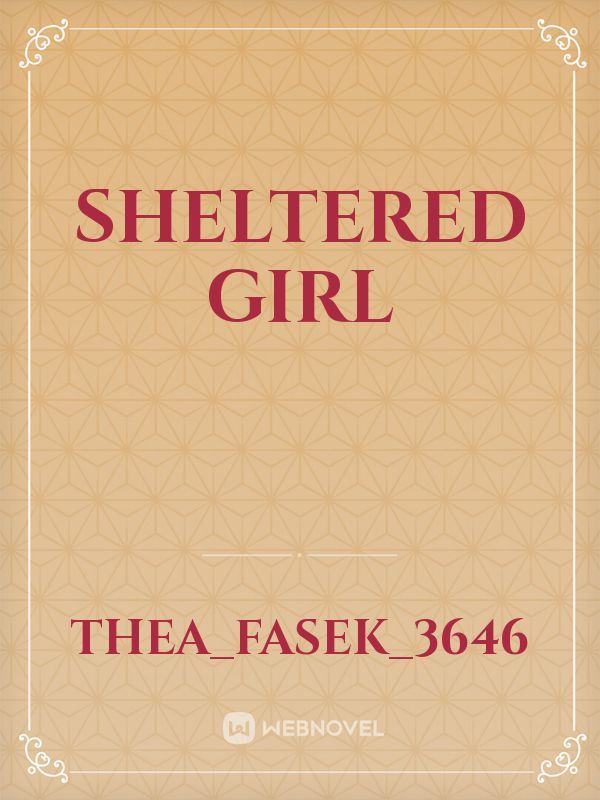 Sheltered girl