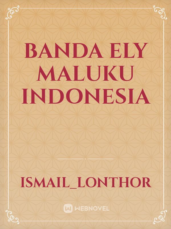 Banda Ely Maluku Indonesia