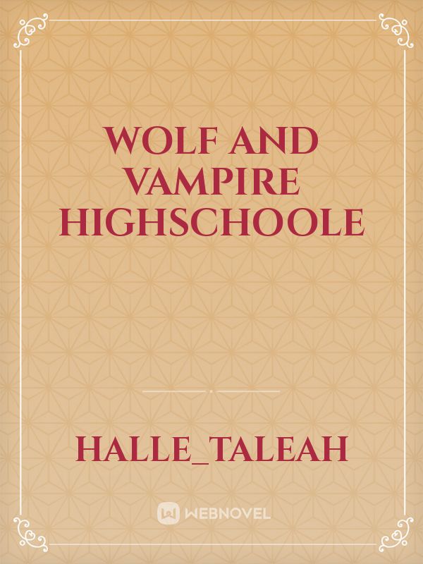 wolf and vampire Highschoole Book