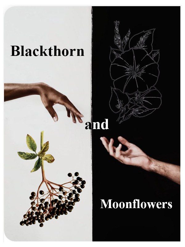 Blackthorns and moonflowers