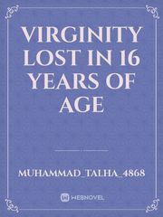 Virginity lost in 16 years of
 age Book