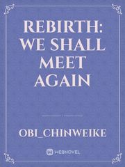 Rebirth: We shall meet again Book