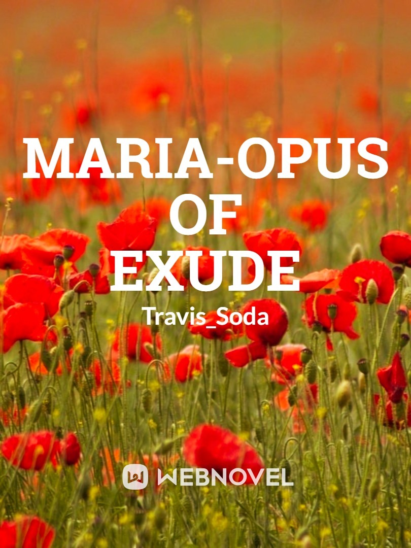 Maria-Opus of Exude