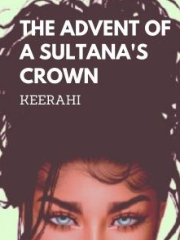 The Advent of a Sultana's Crown Book