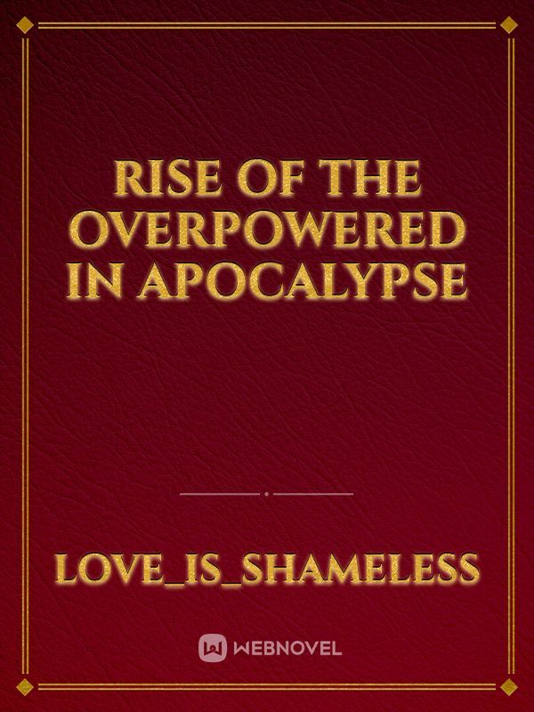 Rise of the Overpowered in Apocalypse