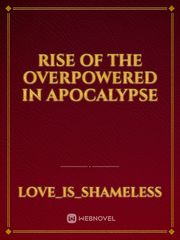 Rise of the Overpowered in Apocalypse Book