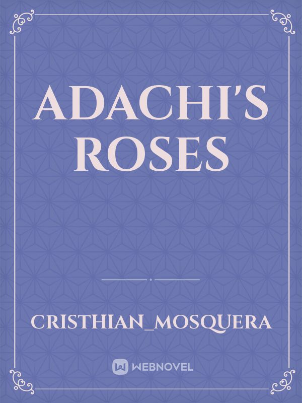 Adachi's Roses