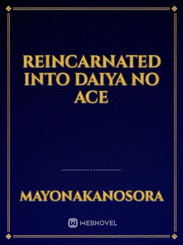 Reincarnated into Daiya no Ace
