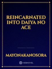 Reincarnated into Daiya no Ace Book