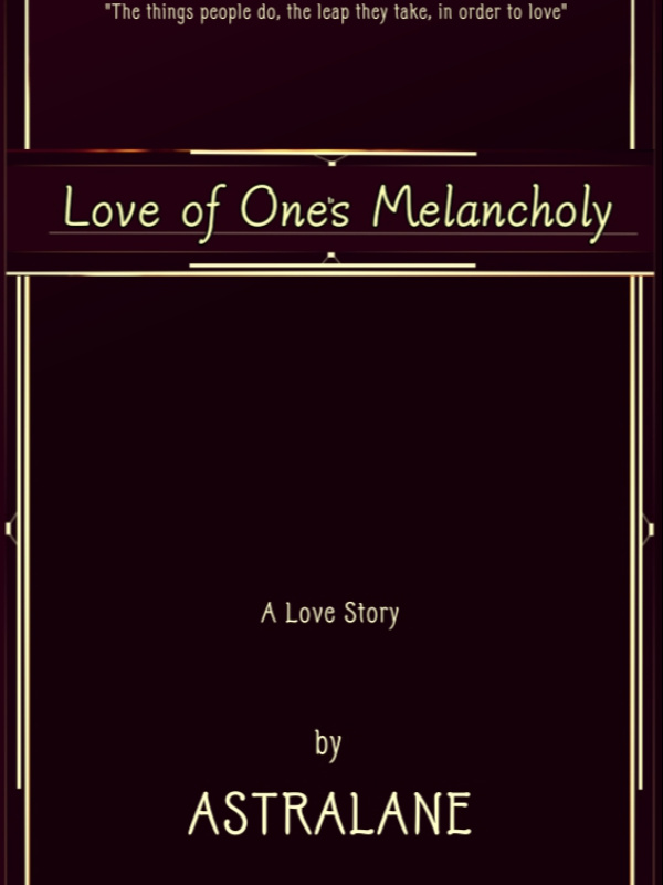 Love of One's Melancholy