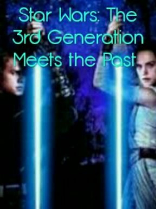 Star Wars: The third generation meets the past.